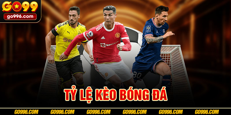 tỷ lệ kèo bóng đá