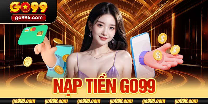 nạp tiền GO99