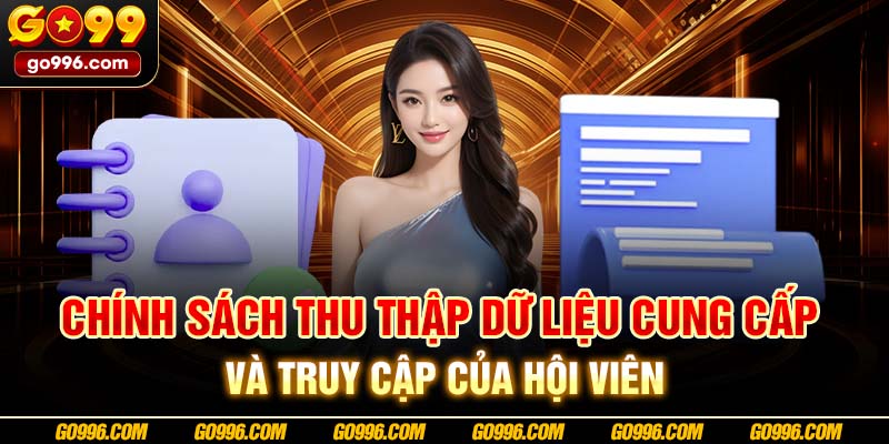 Chính sách thu thập dữ liệu cung cấp và truy cập của hội viên